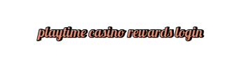  playtime casino rewards login