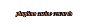  playtime casino rewards