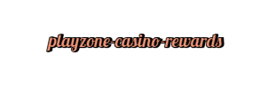  playzone casino rewards